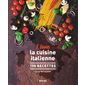 I love la cuisine italienne : 150 recettes