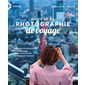 Guide de la photographie de voyage