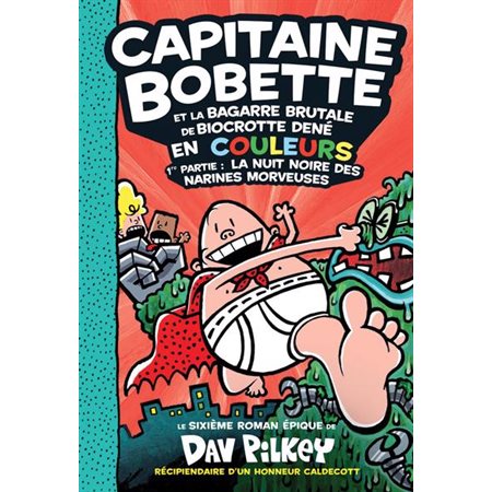 Capitaine Bobette et la bagarre brutale de Biocrotte Dené, 1re partie, La nuit noire des narines morveuses