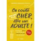 Ça coûte encore plus cher, être un adulte