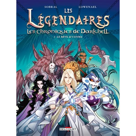 Les Légendaires #4  les chroniques de Darkhell Le rêve d'Ultima,