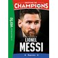 Destins de champions #3 Une biographie de Lionel Messi