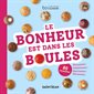 Le bonheur est dans les boules