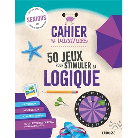 Cahier de vacances 50 jeux pour stimuler sa logique