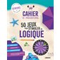 Cahier de vacances 50 jeux pour stimuler sa logique