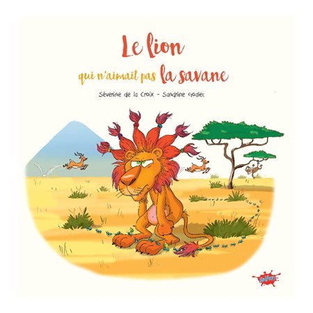 Le lion qui n'aimait pas la savane