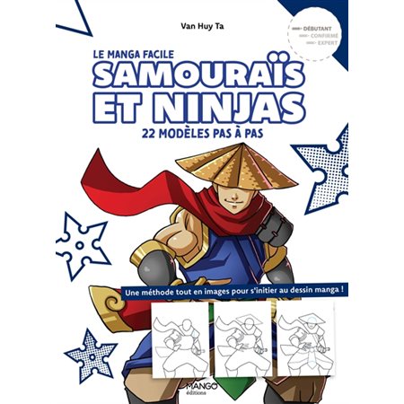 Samouraïs et ninjas : 22 modèles pas à pas, débutant : une méthode tout en images pour s'initier au dessin manga !, Le manga facile