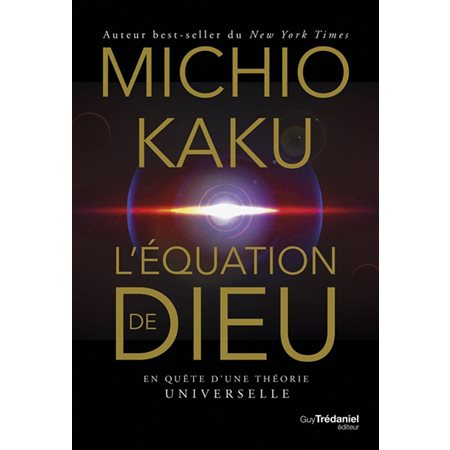 L'équation de Dieu : en quête d'une théorie universelle