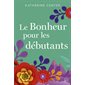 Le bonheur pour les débutants