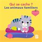 Qui se cache ? : les animaux familiers