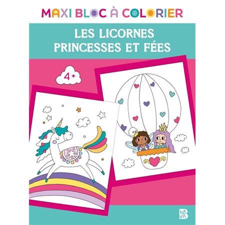 Les licornes, princesses et fées, Maxi bloc à colorier