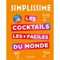 Simplissime : les cocktails les + faciles du monde