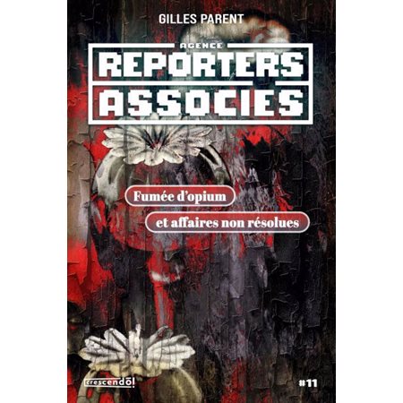 Reporters associés #11 Fumée d'opium et affaires non résolues