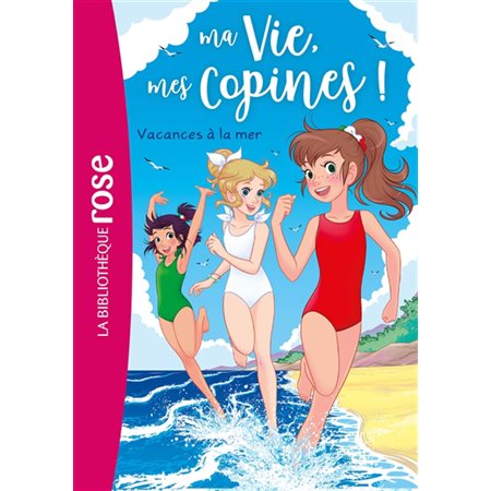 Ma vie, mes copines #31 Vacances à la mer,