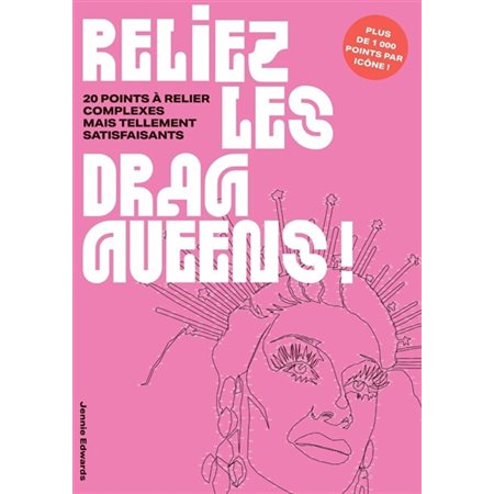 Reliez les drag queens : 20 points à relier complexes mais tellement satisfaisants