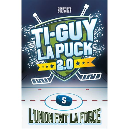 Ti-Guy la puck 2.0 #5 L'union fait la force