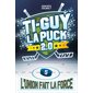 Ti-Guy la puck 2.0 #5 L'union fait la force