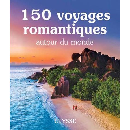 150 voyages romantiques autour du monde, Le meilleur selon Ulysse