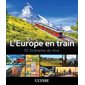 L'Europe en train - 50 itinéraires de rêve