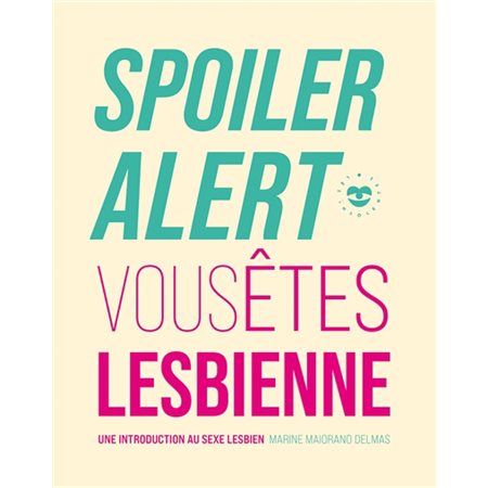 Spoiler alert : vous êtes lesbienne