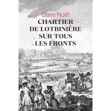 Chartier de Lotbinière sur tous les fronts (1723-1798)