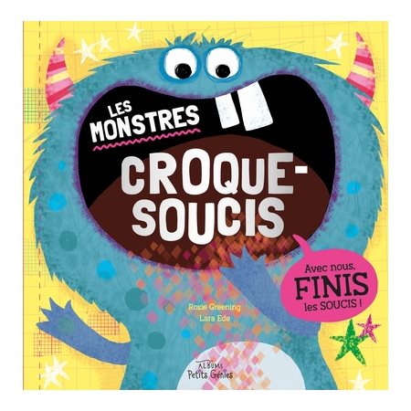 Les monstres Croque-soucis