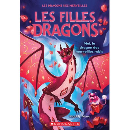 Les filles dragons #4 Mei, le dragon des merveilles rubis