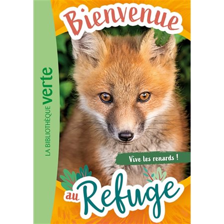 Bienvenue au refuge #5 Vive les renards!