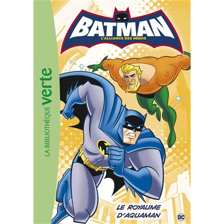 Batman, l'alliance des héros #3 Le royaume d'Aquaman