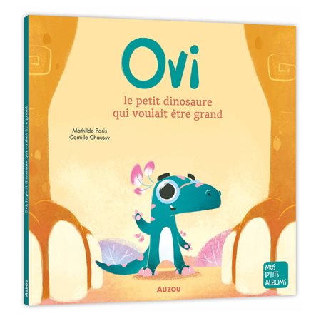 Ovi le petit dinosaure qui voulait être grand