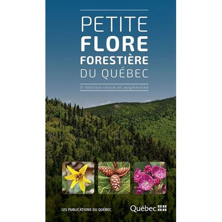 Petite flore forestière du Québec 3 ième edition