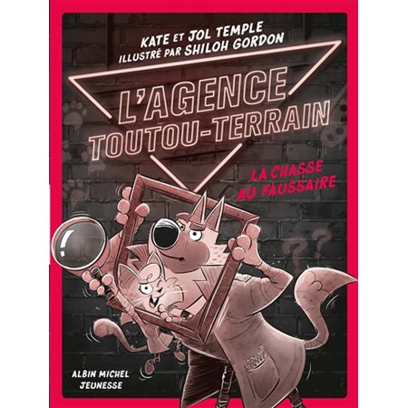 L'agence toutou-terrain #2 La chasse au faussaire