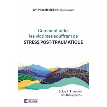 Comment aider les victimes souffrant de stress post-traumatique