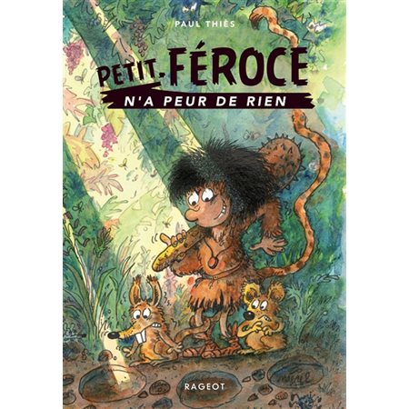 Petit-Féroce n'a peur de rien