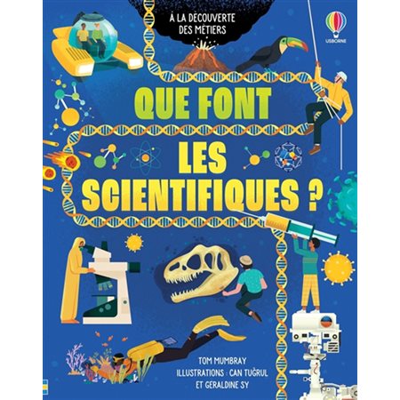 À la découverte des métiers, Que font les scientifiques ?