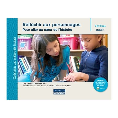 Réfléchir aux personnages: Pour aller au coeur de l'histoire 9-10 ans, Module 1