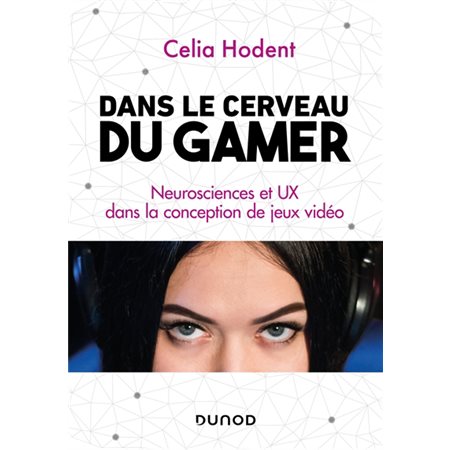 Dans le cerveau du gamer : neurosciences et UX dans la conception de jeux vidéo