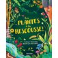 Les plantes à la rescousse!