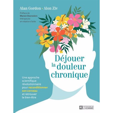 Déjouer la douleur chronique