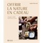 Offrir la nature en cadeau