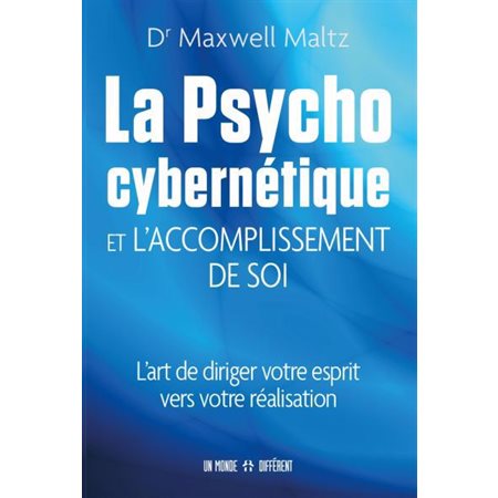 La Psycho cybernétique et l'accomplissement de soi