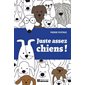 Juste assez chiens !