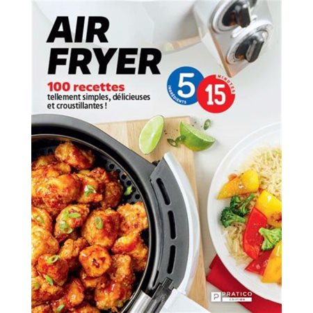 Air fryer 5 ingrédients, 15 minutes