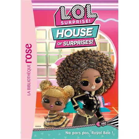 LOL surprise! House of surprises #8 Ne pars pas, Royal Bee !