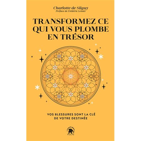 Transformez ce qui vous plombe en trésor