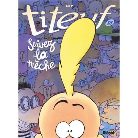 Titeuf #18 SUIVEZ LA MECHE