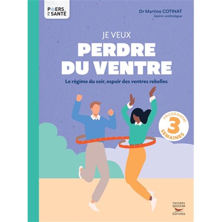 Je veux perdre du ventre : le régime du soir, espoir des ventres rebelles, Piliers de la santé