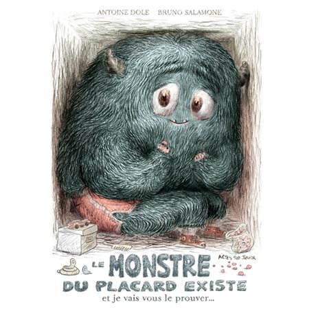 Le monstre du placard existe : et je vais vous le prouver...