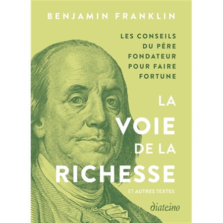 La voie de la richesse : et autres textes : les conseils du père fondateur pour faire fortune, Les lois du succès