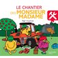 Le chantier des Monsieur Madame